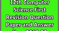 12th Computer Science First Revision Question Paper and Answer Keys 2019-20