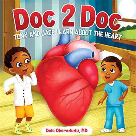 Doc 2 Doc: Tony and Jace Learn About The Heart eBook : Okorodudu, Dale ...