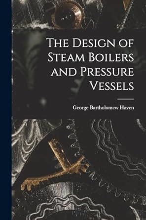 Buy The Design of Steam Boilers and Pressure Vessels Book Online at Low ...