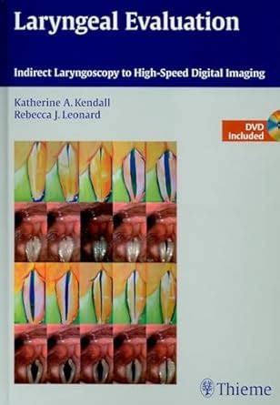 Buy Laryngeal Evaluation: Indirect Laryngoscopy to High-speed Digital ...
