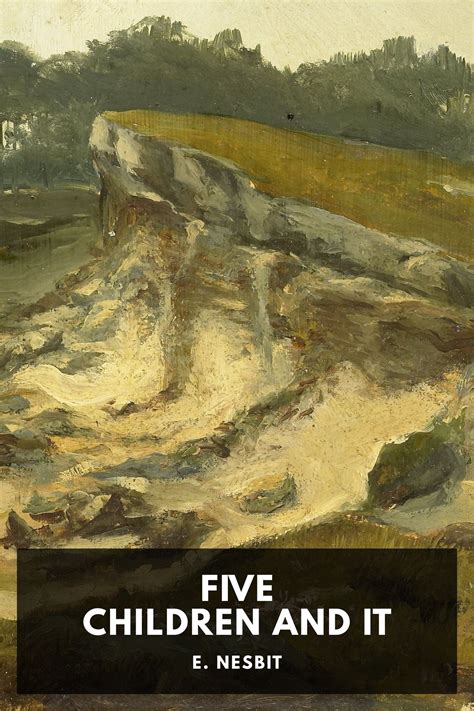Five Children and It, by E. Nesbit - Free ebook download - Standard ...