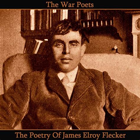 The Poetry of James Elroy Flecker (Audio Download): James Elroy Flecker ...