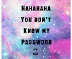 Lock Screen Ha Ha You Dont My Password Wallpaper by Haha U Don T My Password Search Lock Screen Ha Ha You Dont My Password Wallpaper