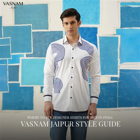Where to Buy Designer Shirts for Men in India | Vasnam Jaipur Guide
