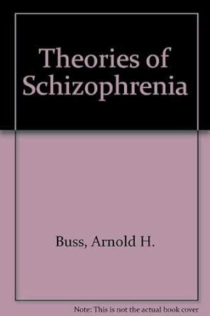 Theories of Schizophrenia : Buss, Arnold H., Buss, Edith H.: Amazon.in ...