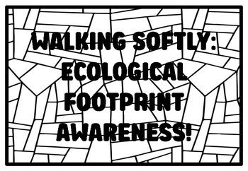 WALKING SOFTLY: ECOLOGICAL FOOTPRINT AWARENESS! High School Science ...
