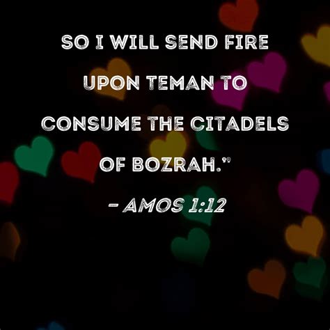 Amos 1:12 So I will send fire upon Teman to consume the citadels of ...