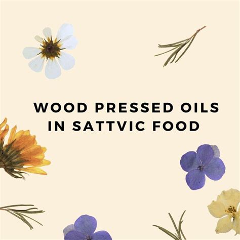 Wood Pressed Oils in Sattvic Food