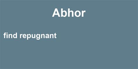 Abhor in a Sentence - 38 Real Example Sentences