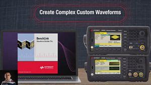 Create Complex Custom Signals with Keysight PathWave BenchVue Software ...
