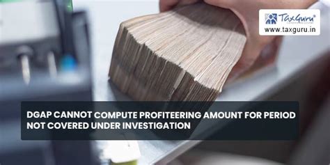 DGAP cannot compute profiteering amount for period not covered under ...