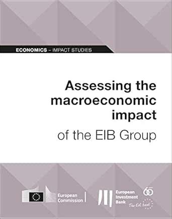 Assessing the macroeconomic impact of the EIB Group eBook : European ...