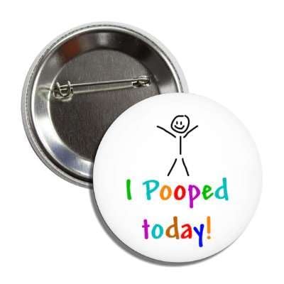 I Pooped Today Funny Button Badge Pin, Metal, metal : Amazon.in: Toys ...