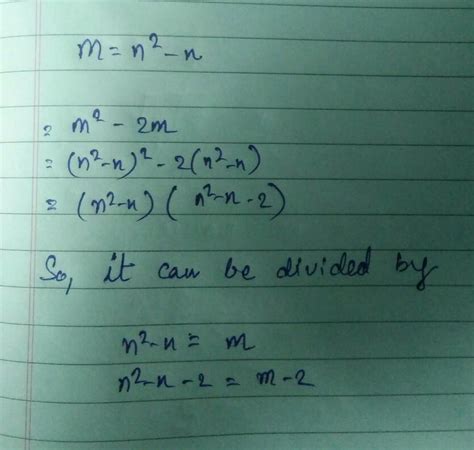 If m is equal to n square minus n Where n is an integer then m square ...