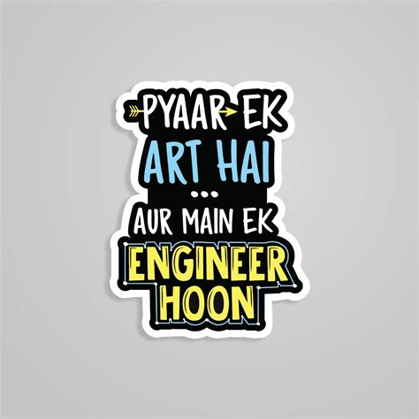 Pyaar ek art hai aur main engineer Witty Stickers - Engineering the art ...