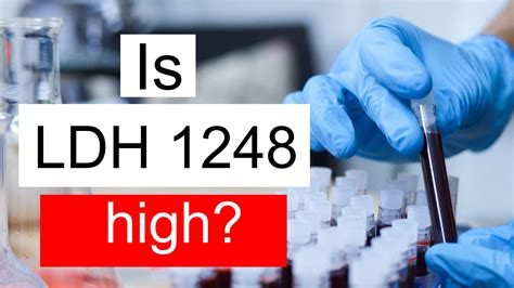 Is LDH 1248 high, normal or dangerous? What does Lactate dehydrogenase level 1248 mean?