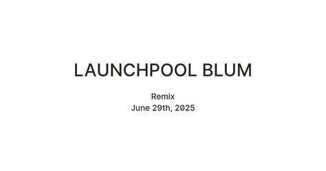 LAUNCHPOOL BLUM — Teletype
