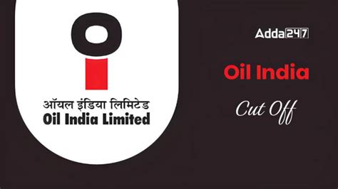 Oil India Cut Off 2025 Out For Various Posts, Check Marks Here