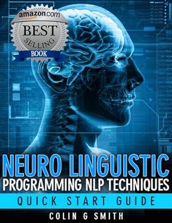 Neuro Linguistic Programming NLP Techniques - Quick Start Guide eBook ...