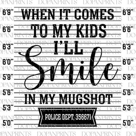 When It Comes to My Children I'll Smile in My Mugshot Svg Png, Mom ...