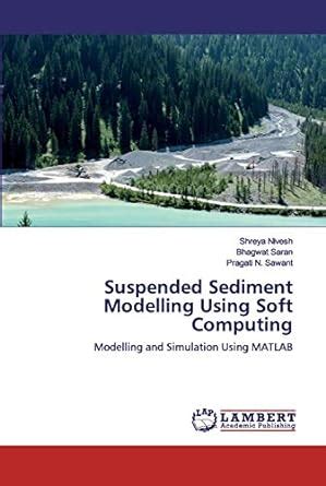 Buy Suspended Sediment Modelling Using Soft Computing Book Online at ...