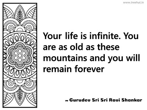 Your life is infinite. You are as old... Inspirational Quote by Gurudev ...