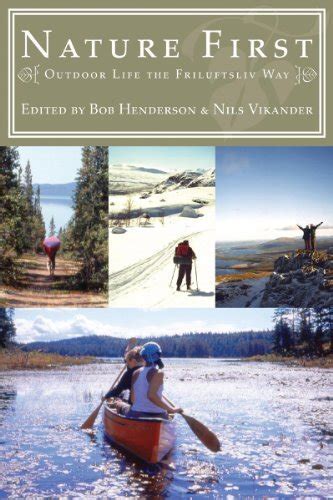 Nature First: Outdoor Life the Friluftsliv Way eBook : Henderson, Bob ...