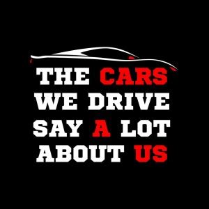 the cars we drive say a lot about us |Motivational Poster|Inspirational ...