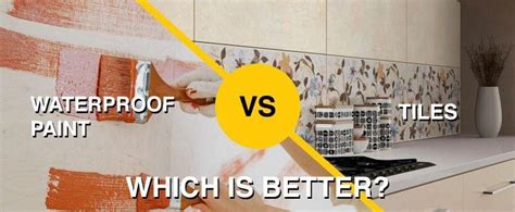 Waterproof Paint vs. Tiles: Which is Better?