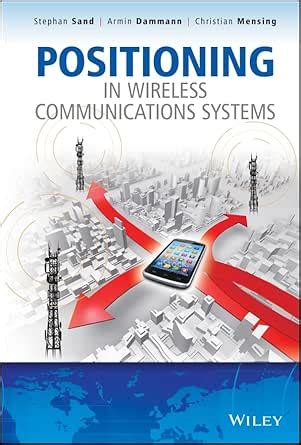 Positioning in Wireless Communications Systems eBook : Sand, Stephan ...