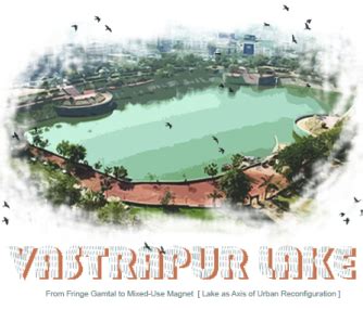 Vastrapur Lake, Ahmedabad | Portfolio | CEPT - Portfolio