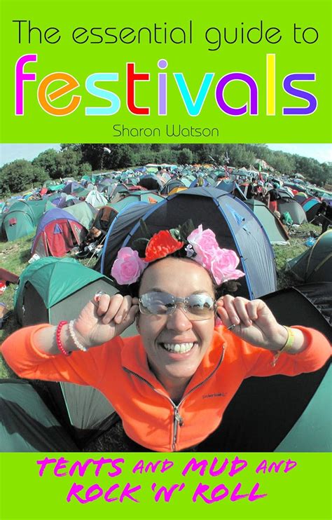 Buy The Essential Guide to Festivals: Tents and Mud and Rock 'n' Roll ...