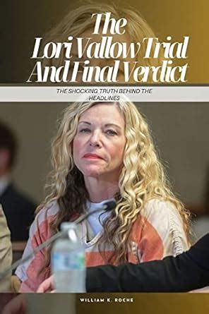The Lori Vallow Trial And Final Verdict: The Shocking Truth Behind the ...