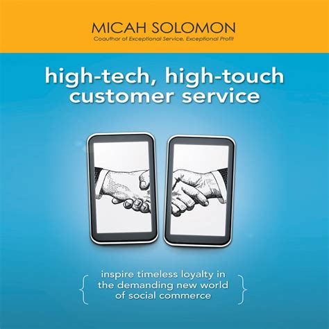 High-Tech, High-Touch Customer Service: Inspire Timeless Loyalty in the ...