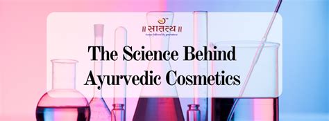The Science Behind Ayurvedic Cosmetics: How They Work – Satatya