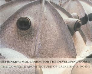 Buy Rethinking Modernism for the Developing World: The Complete ...