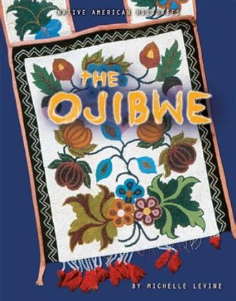 The Ojibwe (Native American Histories) : Levine, Michelle: Amazon.in: Books