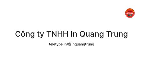 Công ty TNHH In Quang Trung — Teletype