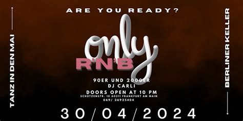 TANZ IN DEN MAI mit ONLY RNB, Berliner Keller, Frankfurt am Main, 30 ...