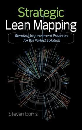 Strategic Lean Mapping: Blending Improvement Processes for the Perfect ...