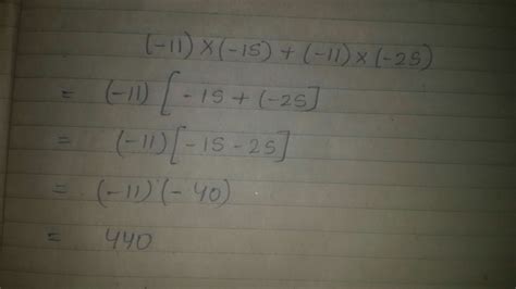 Simplify (-11)x(-15)+(-11)x(-25) - Brainly.in