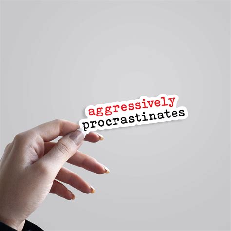 Aggressive Procrastination Stickers - Funny