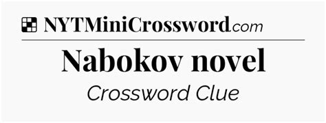 Nabokov novel NYT Crossword Clue