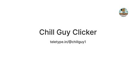 Chill Guy Clicker — Teletype