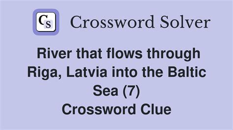 River that flows through Riga, Latvia into the Baltic Sea (7 ...