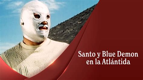 Ver Santo y Blue Demon en la Atlántida por ViX