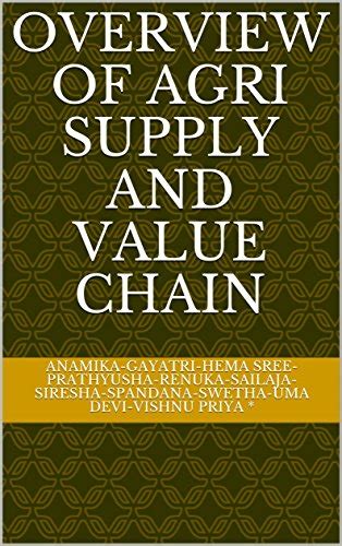Overview of Agri Supply and Value Chain eBook : *, Anamika-Gayatri-Hema ...