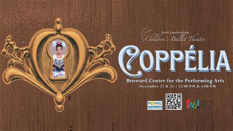 Fort Lauderdale Childrens Ballet Theatre: Coppélia, Broward Center for ...