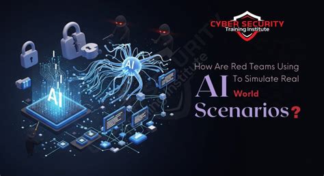 How Are Red Teams Using AI to Simulate Real-World Attack Scenarios ...