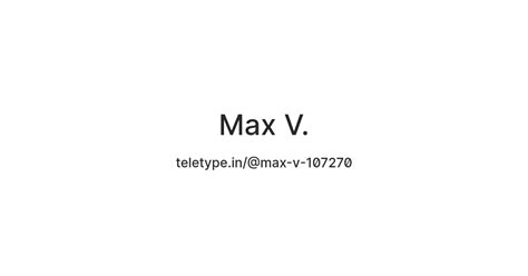 Max V. — Teletype